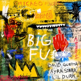 DAVID GUETTA, AYRA STARR & LIL DURCK - BIG FU